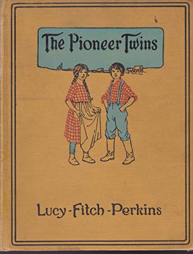 The Pioneer Twins by Lucy Fitch Perkins (1989-0... B01K3K3DGO Book Cover