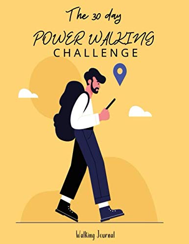 The 30 day Power Walking Challenge: Walking Journal | A Walking Training Planner | Tracks Duration, Distance, Goals and Weight Loss | 30-Day Weight Loss Challenge