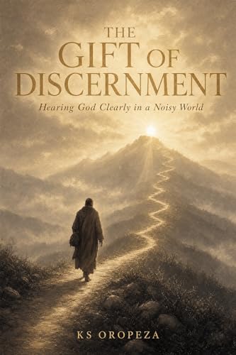 THE GIFT OF DISCERNMENT: Hearing God Clearly in a Noisy World