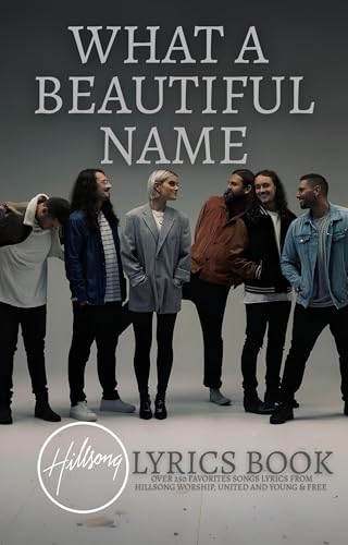 What A Beautiful Name : Hillsong Lyrics Book With Over