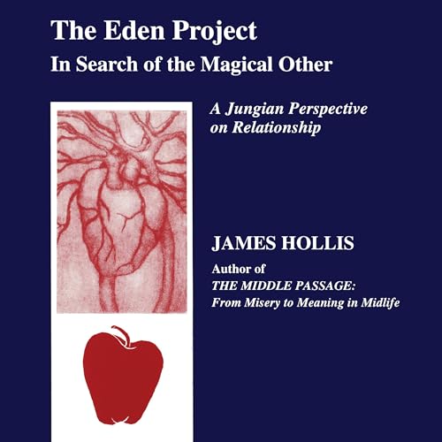 James Hollis presents The Eden Project: In Search of the Magical Other episode artwork