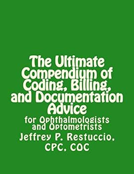 Paperback The Ultimate Compendium of Coding, Billing, and Documentation Advice: for Ophthalmologists and Optometrists (2020 Edition) Book