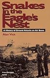 Snakes in the Eagle's Nest: A History of Ground Attacks on Air Bases