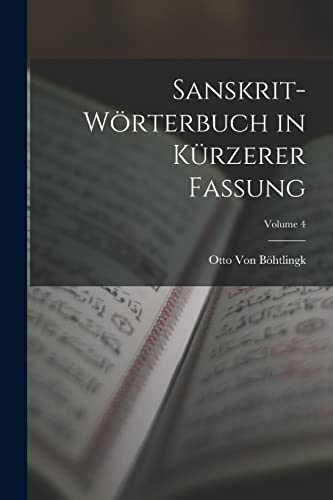 Sanskrit-Wörterbuch in Kürzerer Fassung; Volume 4 (German Edition)