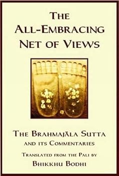 Hardcover The Discourse on the All-Embracing Net of Views: The Brahmajala Sutta and Its Commentaries Book