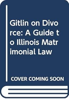 Gitlin on Divorce: A Guide to Illinois Matrimonial Law