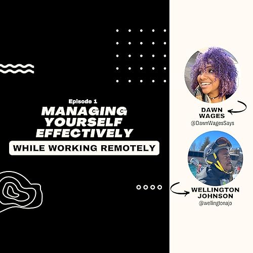 Managing Yourself Effectively While Working Remotely with Dawn Wages #1 cover art