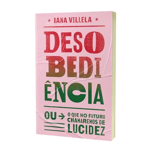 Desobediência: (ou o que no futuro chamaremos de lucidez)