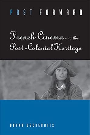 Past Forward: French Cinema and the Post-colonial Heritage book cover