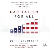 Capitalism for All: Inclusive Economics and the Future-Proofing of America