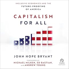 Capitalism for All Audiolibro Por John Hope Bryant, Michael Milken (Foreword By) - introduction, Ed Bastian (Foreword By) - introduction, Andrew Young (Foreword By) - introduction arte de portada