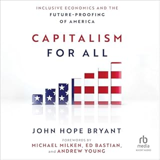 Capitalism for All Audiobook By John Hope Bryant, Michael Milken (Foreword By) - introduction, Ed Bastian (Foreword By) - int