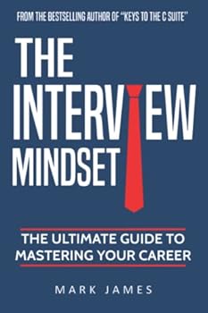Paperback The Interview Mindset: The Ultimate Guide to Mastering Your Career Book