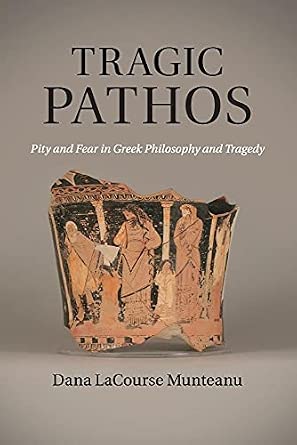 Tragic Pathos: Pity and Fear in Greek Philosophy and Tragedy Reprint Edition-Wow! eBook