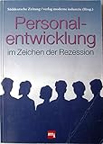 Personalentwicklung im Zeichen der Rezession