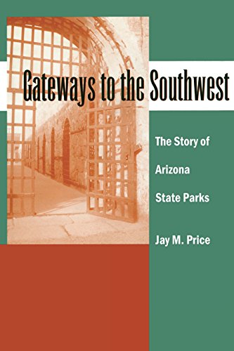 Gateways to the Southwest: The Story of Arizona State Parks (English Edition)