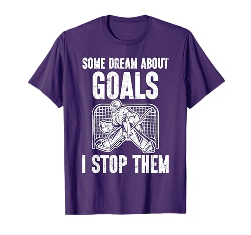 Dream About Goals Ice Hockey Goalie T-Shirt