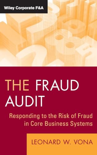 The Fraud Audit: Responding to the Risk of Fraud in Core Business Systems (Wiley Corporate F&A)
