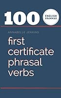 English Grammar : 100 First Certificate Phrasal Verbs 1708547797 Book Cover