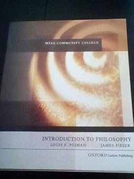 Introduction to Philosophy - OXFORD Custom Edition - Mesa Community College