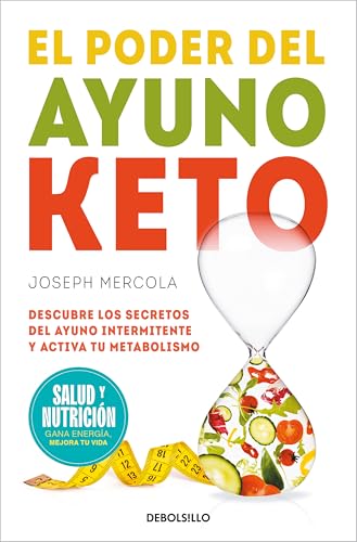 El poder del ayuno keto (Campaña edición limitada): Descubre los secretos del ayuno intermitente y activa tu metabolismo (Campaña Ahora por menos)