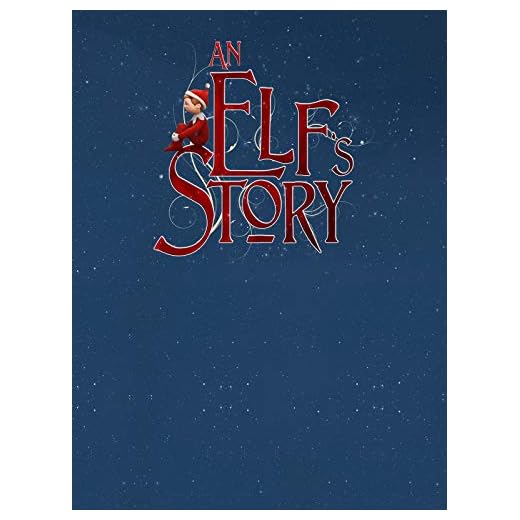 Elf on the Shelf: An Elf's Story