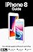 iPhone 8 Guide: The ultimate guide to iPhone8 and iPhone 8 Plus