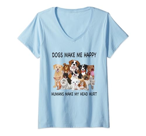 Mujer Dogs Make Me Happy Humans Make My Head Hurt Dog Lover Camiseta Cuello V
