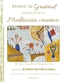 DIARIO de Gratitud, Manifestación y Meditación creativa: 30 Días de Arte Terapéutico para tu BIENESTAR EMOCIONAL Ilustraciones originales y láminas exclusivas para colorear (Spanish Edition)