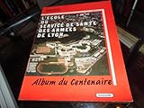  L\'École du service de santé des armées de Lyon, album du centenaire