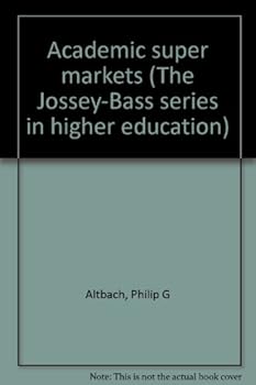 Academic super markets (The Jossey-Bass series in higher education)