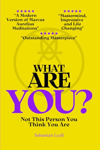 What Are You?: Not This Person You Think You Are