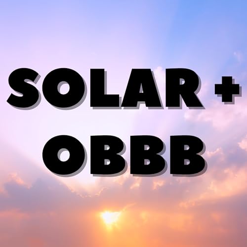 Solar + OBBB Podcast Por arte de portada