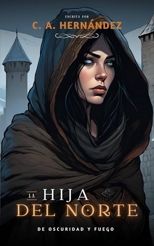 De Oscuridad y Fuego: La Hija del Norte