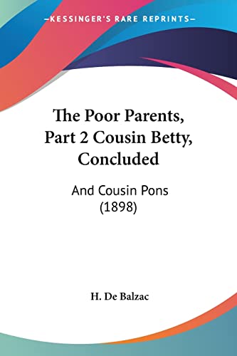 The Poor Parents, Part 2 Cousin Betty, Concluded: And Cousin Pons (1898)