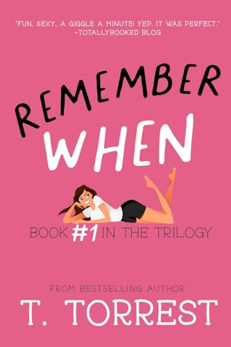 Remember When: A Romantic Teen Comedy (The Remember When Trilogy)