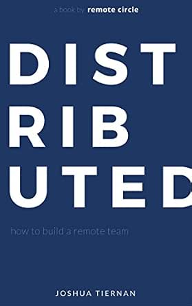 Distributed: How to Build a Remote Team