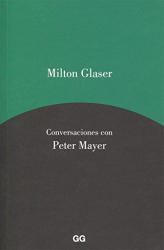 Milton Glaser. Conversaciones con Peter Mayer