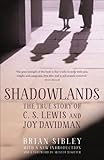  Shadowlands: The True Story of C S Lewis and Joy Davidman (English Edition)