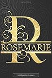 Rosemarie: Rosemarie Name Planner, Calendar, Notebook ,Journal, Golden Letter Design With The Name Rosemarie
