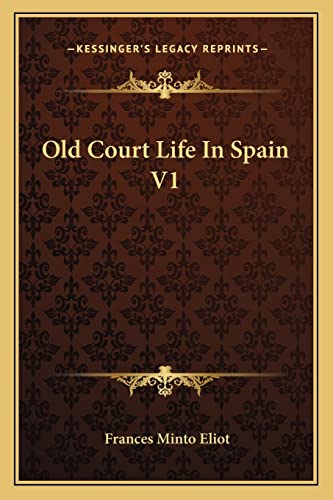 Old Court Life In Spain V1