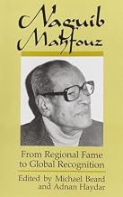 Naguib Mahfouz: From Regional Fame to Global Recognition