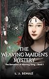 The Weaving Maiden's Mystery (The Sorceress of Morning Song Book 1)