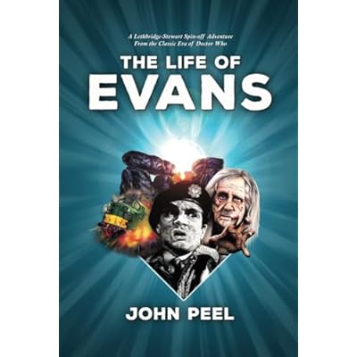 The Life of Evans: A Lethbridge-Stewart Spin-off Novel from the Classic Era of Doctor Who