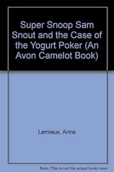 Paperback Super Snoop Sam Snout and the Case of the Yogurt Poker (An Avon Camelot Book) Book