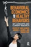Behavioral Economics and Healthy Behaviors