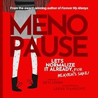 Menopause: Let’s Normalize It Already, For Heaven’s Sake! 1952517265 Book Cover