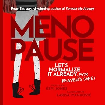 Paperback Menopause: Let’s Normalize It Already, For Heaven’s Sake! Book