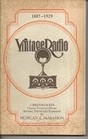 Vintage Radio 1887 - 1929, a pictorial history of Wireless and Radio: Harold Greenwood's Historical Album expanded with many more old Ads, Illustrations and many Photos of Wireless and Radio Equipment B000J42KXC Book Cover