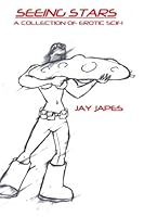 Seeing Stars: A Collection of Erotic SciFi 1514660431 Book Cover